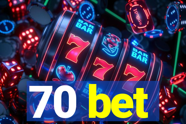 70 bet